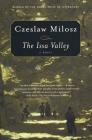 The Issa Valley: A Novel By Czeslaw Milosz, Louis Iribarne (Translated by) Cover Image