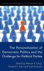 The Personalization of Democratic Politics and the Challenge for Political Parties Cover Image