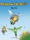 Brandon The Bee: Bee You By Jan Sherman Cover Image