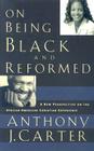 On Being Black and Reformed: A New Perspective on the African-American Christian Experience Cover Image