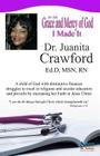 By The Grace and Mercy of God I Made It By Juanita Crawford Cover Image