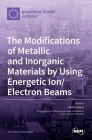The Modifications of Metallic and Inorganic Materials by Using Energetic Ion/Electron Beams Cover Image