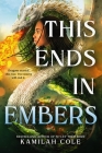 This Ends in Embers (The Divine Traitors #2) By Kamilah Cole Cover Image