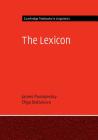 The Lexicon (Cambridge Textbooks in Linguistics) By James Pustejovsky, Olga Batiukova Cover Image