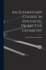 An Elementary Course in Synthetic Projective Geometry Cover Image