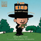 I am Kind: A Little Book About Abraham Lincoln (Ordinary People Change the World) Cover Image