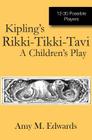 Kipling's Rikki-Tikki-Tavi: A Children's Play By Amy M. Edwards Cover Image