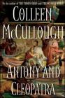 Antony and Cleopatra: A Novel By Colleen McCullough Cover Image