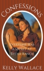 Confessions - Everyone Has A Secret At Ryder Ranch By Kelly Wallace Cover Image