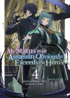 My Status as an Assassin Obviously Exceeds the Hero's (Light Novel) Vol. 4 By Matsuri Akai, Tozai (Illustrator) Cover Image