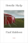 Howdie-Skelp: Poems By Paul Muldoon Cover Image