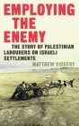 Employing the Enemy By Matthew Vickery Cover Image