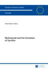 Muhammad and the Formation of Sacrifice (Europaeische Hochschulschriften / European University Studie #944) Cover Image