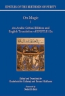 On Magic I: An Arabic Critical Edition and English Translation of Epistle 52a (Epistles of the Brethren of Purity) By Godefroid de Callataÿ (Editor), Godefroid de Callataÿ (Translator), Bruno Halflants (Editor) Cover Image