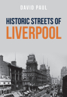 Historic Streets of Liverpool By David David Cover Image