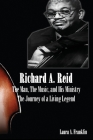 Richard A. Reid: The Man, The Music, and His Ministry By Laura A. Franklin Cover Image