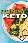 Everyday Keto: Quick And Easy Low-Carb Recipes for Every Occasion Cover Image