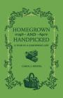 Homegrown and Handpicked: A Year in a Gardening Life By Carol J. Michel Cover Image
