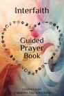 Interfaith Guided Prayer Book: Interconnected Spiritual Growth Cover Image