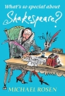 What's So Special About Shakespeare? By Michael Rosen, Sarah Nayler (Illustrator) Cover Image