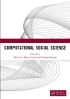 Computational Social Science: Proceedings of the 1st International Conference on New Computational Social Science (Icncss 2020), September 25-27, 20 By Wei Luo (Editor), Maria Ciurea (Editor), Santosh Kumar (Editor) Cover Image