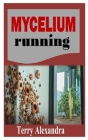 Mycelium Running: A complete guide on how to grow medicinal mushrooms Cover Image