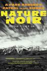 Nature Noir: A Park Ranger's Patrol in the Sierra By Jordan Fisher Smith Cover Image