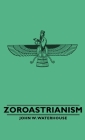 Zoroastrianism By John W. Waterhouse Cover Image