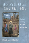 So Fill Our Imaginations By Mark Lloyd Taylor Cover Image
