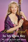 In My Own Key: My Life in Love and Music By Liona Boyd Cover Image