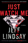 Just Watch Me: A Novel (A Riley Wolfe Novel #1) Cover Image