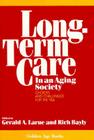 Long-Term Care in an Aging Society: Choices and Challenges for the '90s (Golden Age Books) Cover Image