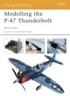 Modelling the P-47 Thunderbolt (Osprey Modelling) By Brett Green Cover Image