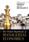 Oxford Handbook of Managerial Economics (Oxford Handbooks) By Christopher R. Thomas (Editor), William F. Shughart II (Editor) Cover Image