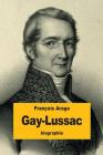 Gay-Lussac By Francois Arago Cover Image