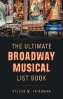 The Ultimate Broadway Musical List Book Cover Image