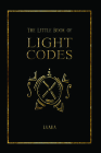 The Little Book of Light Codes: Healing Symbols for Life Transformation By Laara Cover Image