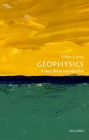 Geophysics: A Very Short Introduction (Very Short Introductions) By William Lowrie Cover Image