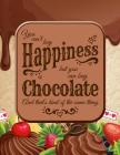 You Can't Buy Happiness, But You Can Buy Chocolate: 8.5 X 11 Wide Ruled Ruled Composition Book - 200 Page Notebook for Chocolate Lovers By Just Kiki Cover Image