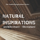 Natural Inspirations: architecture + literature Cover Image