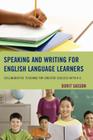Speaking and Writing for English Language Learners: Collaborative Teaching for Greater Success with K-6 By Dorit Sasson Cover Image