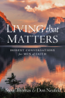 Living That Matters: Honest Conversations for Men of Faith By Steve Thomas, Don Neufeld Cover Image