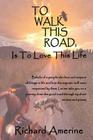 To Walk This Road is to Love This Life Cover Image
