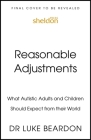 Reasonable Adjustments: What Autistic Adults and Children Should Expect from their World Cover Image