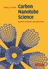 Carbon Nanotube Science: Synthesis, Properties and Applications By Peter J. F. Harris Cover Image