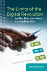 The Limits of the Digital Revolution: How Mass Media Culture Endures in a Social Media World By Derek Hrynyshyn Cover Image