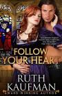 Follow Your Heart By Ruth Kaufman Cover Image