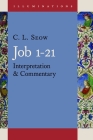 Job 1-21: Interpretation and Commentary (Illuminations (Eerdmans)) By C. L. Seow Cover Image
