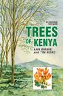 Trees of Kenya. An Illustrated Field Guide By Ann Birnie, Tim Noad Cover Image