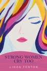Strong Women Cry Too: Rising from the Black Hole Cover Image